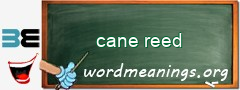 WordMeaning blackboard for cane reed